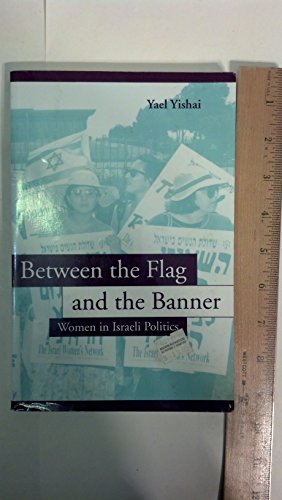 9780791431283: Between the Flag and the Banner: Women in Israeli Politics (SUNY Series in Israeli Studies)