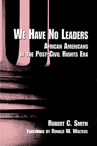 Beispielbild fr We Have No Leaders: African Americans in the Post-Civil Rights Era (Suny Series in Afro-American Studies) (Suny Series in African American Studies) zum Verkauf von Books From California