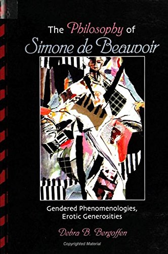 9780791431511: The Philosophy of Simone De Beauvoir: Gendered Phenomenologies, Erotic Generosities