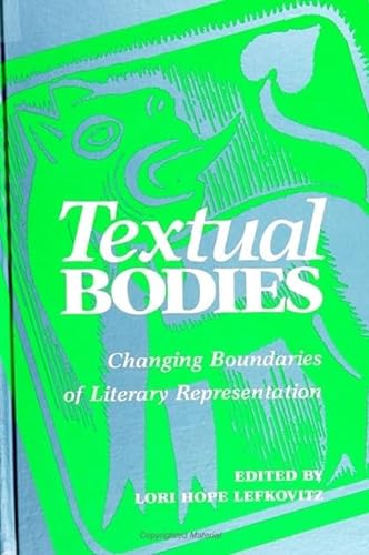 Stock image for Textual Bodies: Changing Boundaries of Literary Representation (S U N Y Series, the Body in Culture, History, and Religion) for sale by Books From California