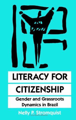 Beispielbild fr Literacy for Citizenship: Gender and Grassroots Dynamics in Brazil zum Verkauf von Buchpark