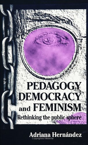 Beispielbild fr Pedagogy, Democracy, and Feminism: Rethinking the Public Sphere (SUNY Series, Teacher Empowerment and School Reform) zum Verkauf von WorldofBooks