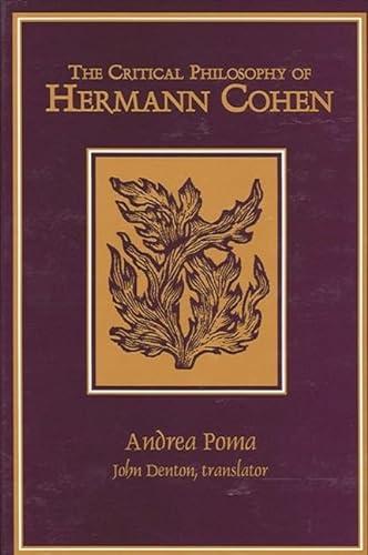 Stock image for The Critical Philosophy of Hermann Cohen: (LA Filosofia Critica Di Hermann Cohen) (S U N Y Series in Jewish Philosophy) for sale by Books From California