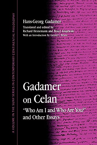 Gadamer on Celan: Who Am I and Who Are You? and Other Essays (SUNY (SUNY series in Contemporary C...