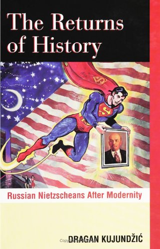 Stock image for The Returns of History: Russian Nietzscheans After Modernity (S U N Y Series, Margins of Literature) (SUNY series, The Margins of Literature) for sale by RPL Library Store