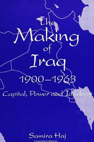 9780791432419: The Making of Iraq, 1900-1963: Capital, Power, and Ideology