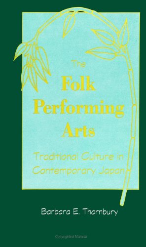 Stock image for The Folk Performing Arts: Traditional Culture in Contemporary Japan (Suny Series in Contemporary) for sale by Decluttr