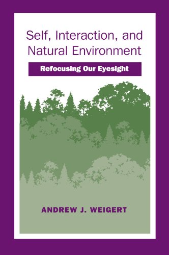 Imagen de archivo de Self, Interaction, and Natural Environment: Refocusing Our Eyesight a la venta por ThriftBooks-Dallas