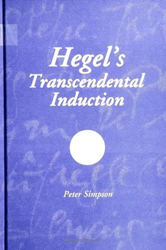Beispielbild fr Hegel's Transcendental Induction (Suny Hegelian Studies) zum Verkauf von Atticus Books
