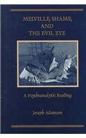 Imagen de archivo de Melville, Shame, and the Evil Eye (Suny Series, Psychoanalysis & Culture) a la venta por Books From California