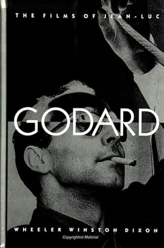 The Films of Jean-Luc Godard (Suny Series, Cultural Studies in Cinema/Video) (9780791432853) by Dixon, Wheeler Winston
