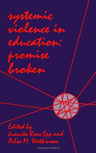 Stock image for Systemic Violence in Education: Promise Broken for sale by The Unskoolbookshop