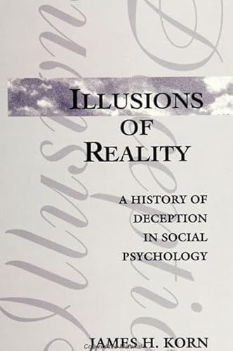 Illusions of Reality: A History of Deception in Social Psychology