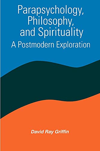 Imagen de archivo de Parapsychology, Philosophy, & Spirituality: A Postmodern Exploration (SUNY series in Constructive Postmodern Thought) a la venta por SecondSale