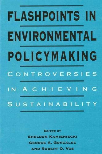 Stock image for Flashpoints in Environmental Policymaking : Controversies in Achieving Sustainability for sale by Better World Books