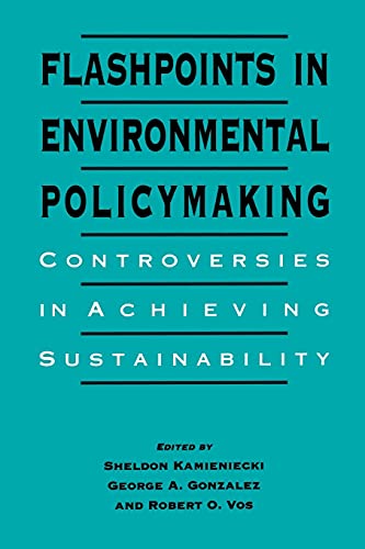 Beispielbild fr Flashpoints in Environmental Policymaking: Controversies in Achieving Sustainability (Suny Series in International Environmental Policy and Theory) zum Verkauf von Books From California