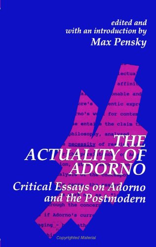 Beispielbild fr The Actuality of Adorno: Critical Essays on Adorno and the Postmodern zum Verkauf von Buchpark