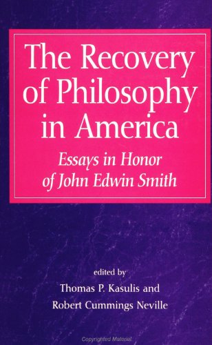 Beispielbild fr The Recovery of Philosophy in American: Essays in Honor of John Edwin Smith zum Verkauf von Revaluation Books