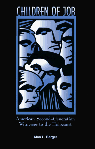 Imagen de archivo de Children of Job: American Second-Generation Witnesses to the Holocaust a la venta por Encore Books