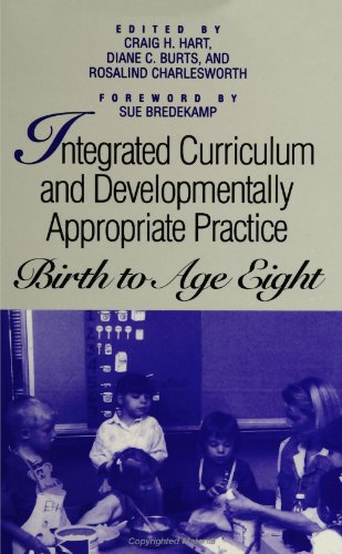 Stock image for Integrated Curriculum and Developmentally Appropriate Practice: Birth to Age Eight (Suny Series, Early Childhood Education) for sale by Ergodebooks