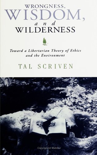 Stock image for Wrongness, Wisdom, and Wilderness: Toward a Libertarian Theory of Ethics and the Environment (Suny Series in Social and Political Thought) for sale by Paisleyhaze Books