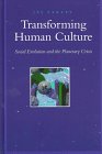 9780791433737: Transforming Human Culture: Social Evolution and the Planetary Crisis (SUNY series in Constructive Postmodern Thought)