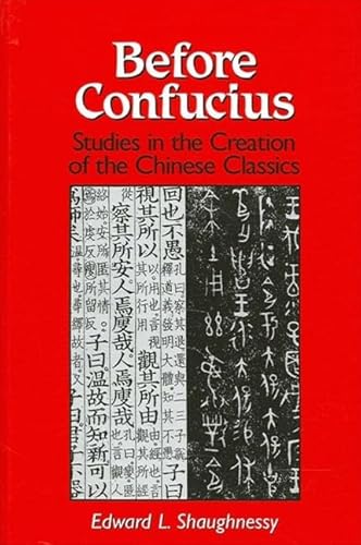 9780791433775: Before Confucius: Studies in the Creation of the Chinese Classics