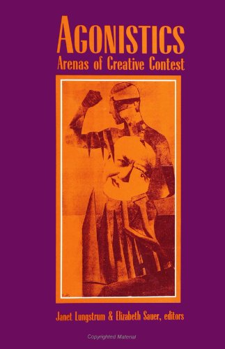 Imagen de archivo de Agonistics: Arenas of Creative Contest (S U N Y Series, Margins of Literature) a la venta por Revaluation Books