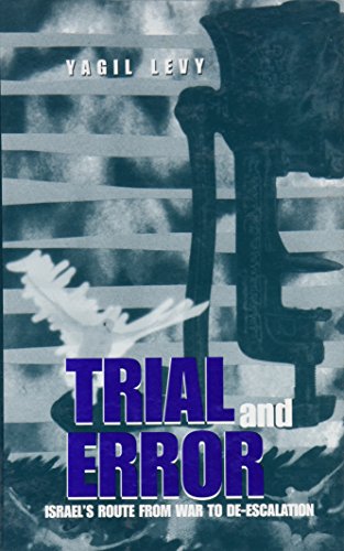 9780791434291: Trial and Error: Israel's Route from War to De-Escalation (Suny Series in Israeli Studies)