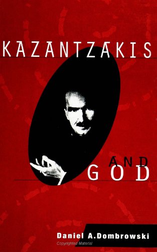 Stock image for Kazantzakis and God (SUNY Series in Constructive (Suny Series in Constructive Postmodern Thought) (Suny Constructive Postmodern Thought) for sale by GF Books, Inc.