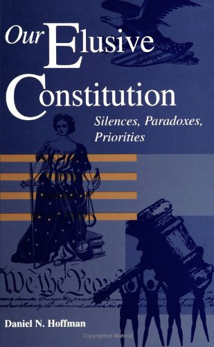 Stock image for Our Elusive Constitution: Silences, Paradoxes, Priorities (Suny Series in American Constitutionalism) for sale by HPB-Red