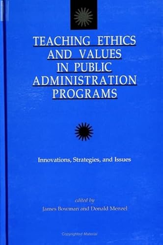 Stock image for Teaching Ethics and Values in Public Administration Programs: Innovations, Strategies, and Issues for sale by ThriftBooks-Atlanta