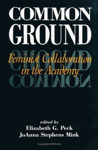 Stock image for Common Ground: Feminist Collaboration in the Academy for sale by ThriftBooks-Atlanta