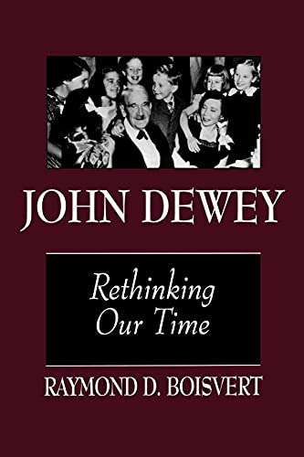 Stock image for John Dewey: Rethinking Our Time for sale by Atticus Books