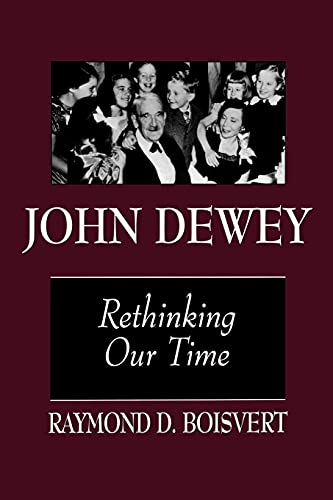 John Dewey: Rethinking Our Time