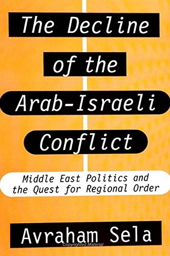Beispielbild fr The Decline of the Arab-Israeli Conflict: Middle East Politics and the Quest for Regional Order zum Verkauf von Open Books