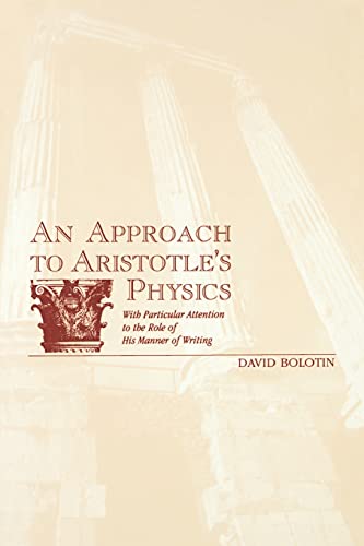An Approach to Aristotle's Physics: With Particular Attention to the Role of His Manner of Writing (Paperback or Softback) - Bolotin, David