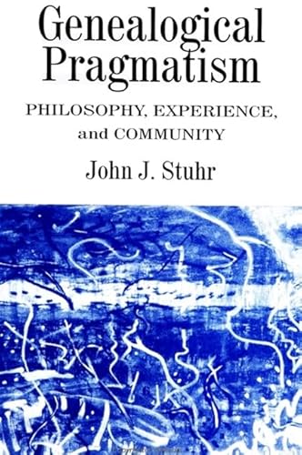 Imagen de archivo de Genealogical Pragmatism: Philosophy, Experience, and Community a la venta por Books From California