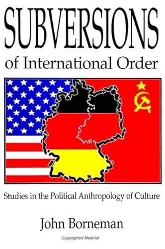 Stock image for Subversions of International Order: Studies in the Political Anthropology of Culture (SUNY series in National Identities) for sale by HPB-Red