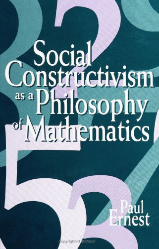 Stock image for Social Constructivism as a Philosophy of Mathematics (SUNY series, Reform in Mathematics Education) for sale by WorldofBooks