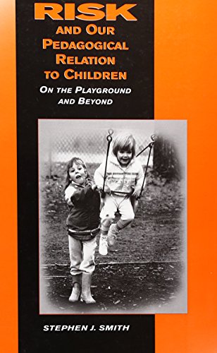 9780791435939: Risk and Our Pedagogical Relation to Children: On the Playground and Beyond