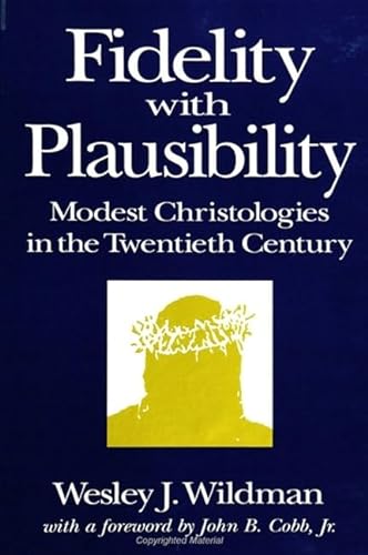 9780791435953: Fidelity With Plausibility: Modest Christologies in the Twentieth Century
