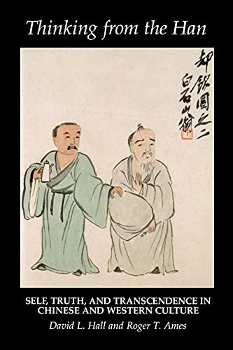 Stock image for Thinking from the Han: Self, Truth, and Transcendence in Chinese and Western Culture for sale by Saucony Book Shop