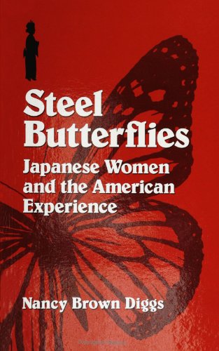 Beispielbild fr Steel Butterflies: Japanese Women and the American Experience zum Verkauf von Books From California