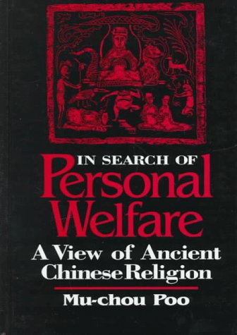 In Search of Personal Welfare: A View of Ancient Chinese Religion. (HARDCOVER EDITION)