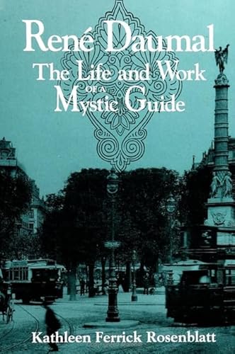 9780791436332: Ren Daumal: The Life and Work of a Mystic Guide (SUNY series in Western Esoteric Traditions)