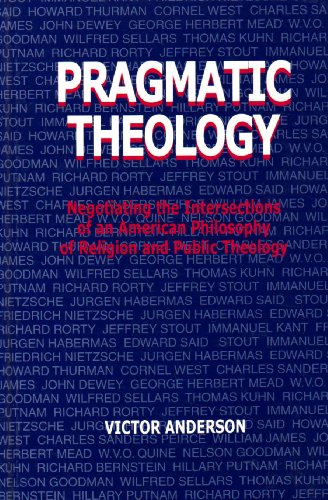 Pragmatic Theology: Negotiating the Intersections of an American Philosophy of Religion and Public Theology (Suny Series, Religion and American Public Life) (9780791436370) by Anderson, Victor