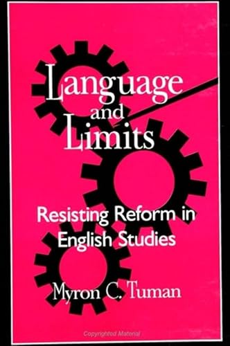 Language and Limits: Resisting Reform in English Studies (SUNY Series, (SUNY series, Literacy, Culture, and Learning: Theory and Practice) - Tuman, Myron C.