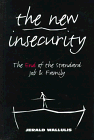Stock image for The New Insecurity : The End of the Standard Job and Family for sale by Better World Books