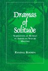 Beispielbild fr Dramas of Solitude: Narratives of Retreat in American Nature Writing (Literacy, culture, & learning: theory & practice) zum Verkauf von Books From California